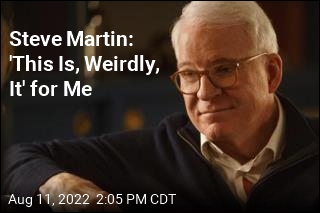 Steve Martin: &#39;This Is, Weirdly, It&#39; for Me