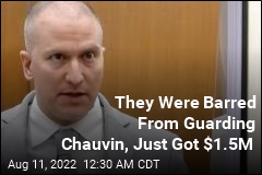 Officers of Color Who Weren&#39;t Allowed to Guard Chauvin Get $1.5M