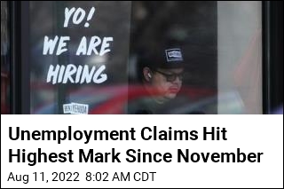 Unemployment Claims Hit Highest Mark Since November