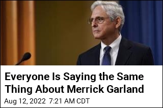 Everyone Is Saying the Same Thing About Merrick Garland