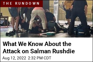 What We Know About the Attack on Salman Rushdie