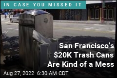 $20K Trash Cans Are Hitting San Francisco&#39;s Streets