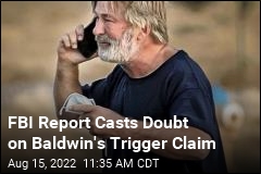 FBI Report Casts Doubt on Baldwin&#39;s Trigger Claim