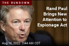 Rand Paul: It&#39;s Time to Ditch Espionage Act