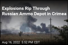 Russia Blames Sabotage for Blasts at Crimea Ammo Depot