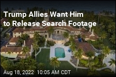 Trump Allies Want Him to Release Search Footage