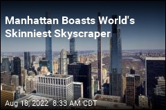 Manhattan Boasts World&#39;s Skinniest Skyscraper