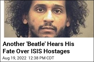 Another &#39;Beatle&#39; Hears His Fate Over ISIS Hostages