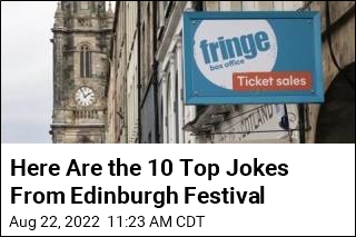 Here Are the 10 Top Jokes From Edinburgh Festival