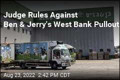 Judge Rules Against Ben &amp; Jerry&#39;s West Bank Pullout