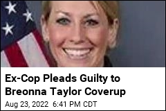 Ex-Cop Pleads Guilty to Breonna Taylor Coverup