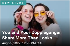 You and Your Doppleganger Share More Than Looks