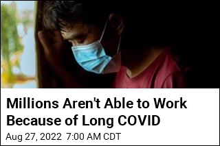Long COVID Could Be Keeping 4M Americans From Working