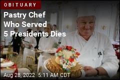Pastry Chef Who Served 5 Presidents Dies