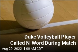Duke Volleyball Player Called N-Word During Match