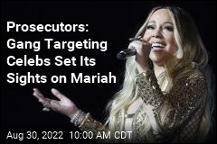 Prosecutors: Mariah Carey Targeted by Violent Gang