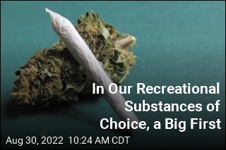 In Our Recreational Substances of Choice, a Big First