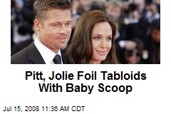Pitt, Jolie Foil Tabloids With Baby Scoop