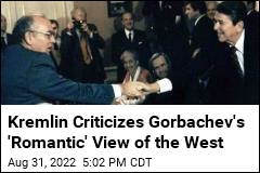 Kremlin Criticizes Gorbachev&#39;s &#39;Romantic&#39; View of the West