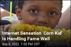 Internet Sensation &#39;Corn Kid&#39; Is Handling Fame Well