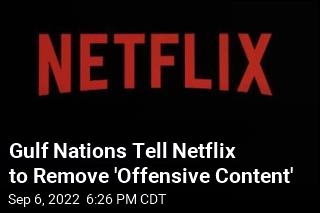 Gulf Nations Tell Netflix to Remove &#39;Offensive Content&#39;