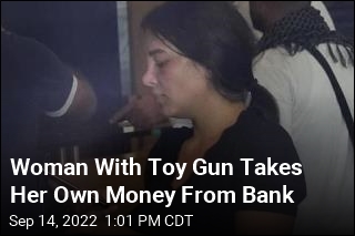 Woman With Toy Gun Takes Her Own Money From Bank