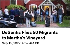 DeSantis Sends 50 Migrants to Martha&#39;s Vineyard