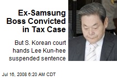 Ex-Samsung Boss Convicted in Tax Case