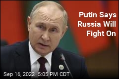Putin: &#39;We Aren&#39;t in a Rush&#39; in Ukraine