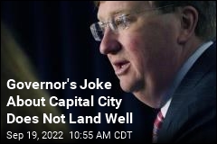 Governor&#39;s Joke About Capital City Does Not Land Well