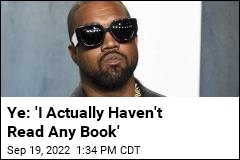 Kanye West Claims He&#39;s Never Read a Book