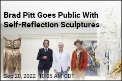 Brad Pitt Goes Public With Self-Reflection Sculptures