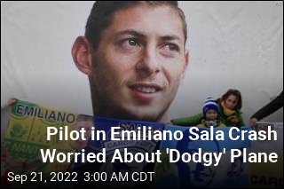 Pilot in Emiliano Sala Crash Worried About &#39;Dodgy&#39; Plane