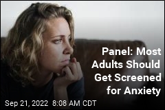 Panel: Most Adults Should Get Screened for Anxiety