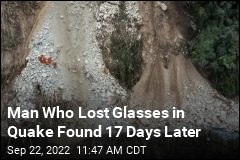 Man Who Lost Glasses in Quake Found 17 Days Later