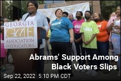 Abrams&#39; Support Among Black Voters Slips