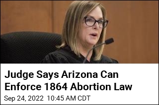 Judge Says Arizona Can Enforce 1864 Abortion Law