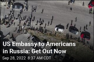 US Embassy to Americans: Leave Russia &#39;Immediately&#39;