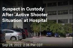 Suspect in Custody After &#39;Active Shooter Situation&#39; at Hospital