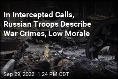 In Intercepted Calls, Russian Troops Slam &#39;Fool&#39; Putin