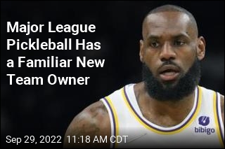 LeBron Just Bought a Pro Pickleball Team
