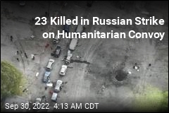 23 Dead in Russian Strike on Civilian Convoy