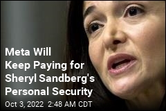 Meta Will Keep Paying for Sheryl Sandberg&#39;s Security Detail