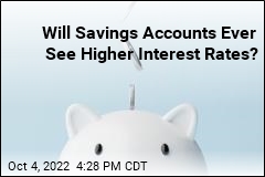 Why Haven&#39;t Interest Rates Risen on Savings Accounts?