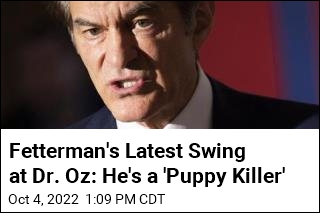 Now Fetterman Calls Dr. Oz a &#39;Puppy Killer&#39;