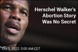 Herschel Walker&#39;s Abortion Issue Was &#39;Well Known&#39; for Months: Sources