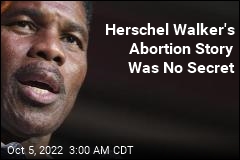 Herschel Walker&#39;s Abortion Issue Was &#39;Well Known&#39; for Months: Sources