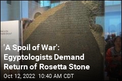 &#39;A Spoil of War&#39;: Egyptologists Demand Return of Rosetta Stone