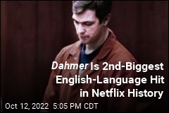 Dahmer Is 2nd-Biggest English-Language Hit in Netflix History