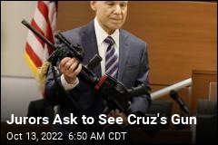 Jurors Ask to See Cruz&#39;s Gun